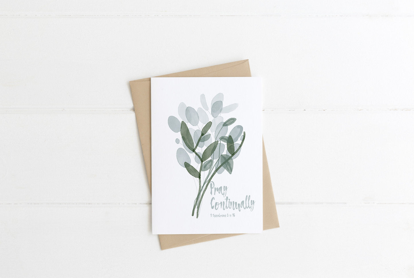 Pray Continually |  1 Thessalonians 5 vs 16 | Eucalyptus | A6 Card